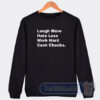 Cheap Pat McAfee Laugh More Hate Less Work Hard Cash Checks Sweatshirt