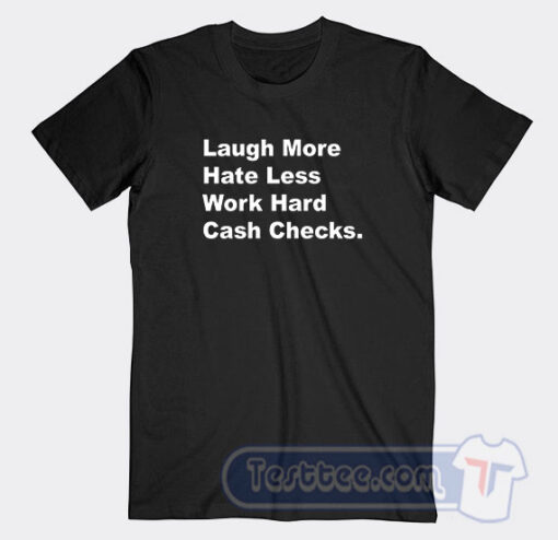 Cheap Pat McAfee Laugh More Hate Less Work Hard Cash Checks Tees