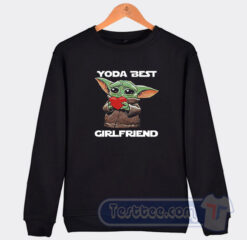 Cheap Baby Yoda Best Girlfriend Sweatshirt