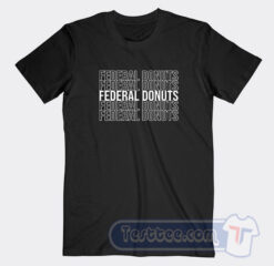 Cheap Federal Donuts Tees