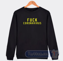 Cheap Fuck Coronavirus Sweatshirt