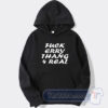 Cheap Fuck Erry Thang 4 Real Hoodie