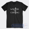 Cheap Game of Thrones Winter is Coming Tees