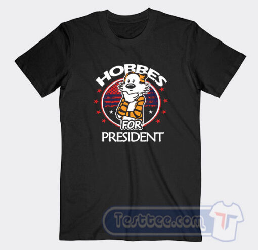 Cheap Hobbes For President Tees