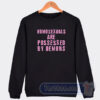 Cheap Homosexuals Are Possessed By Demons Sweatshirt
