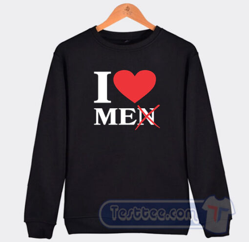 Cheap I Love Me Men Sweatshirt