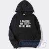 Cheap I Paused My Destroy Lonely To Be Here Hoodie