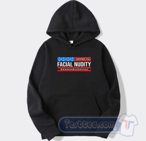 Cheap I Support Full Facial Nudity Hoodie