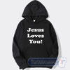 Cheap Jesus Loves You Hoodie