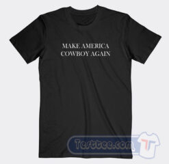 Cheap Make America Cowboy Again Tees