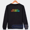 Cheap Be Gay Do Crime Sweatshirt