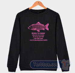 Cheap Born To Swim I Am Fish Man Sweatshirt
