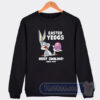 Cheap Bugs Bunny Easter Yeggs Since 1947 Keep Smiling Sweatshirt