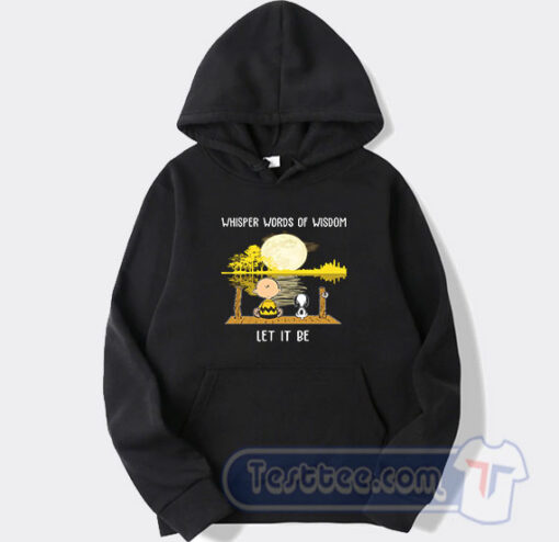 Cheap Charlie Brown and Snoopy Whisper Words Of Wisdom Let It be Hoodie