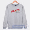 Cheap DEATH Keeping It Real Since Day One Sweatshirt
