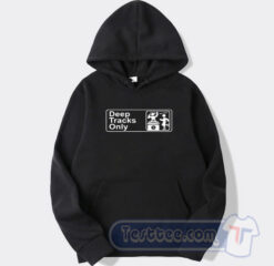 Cheap Deep Tracks Only No Hits Hoodie