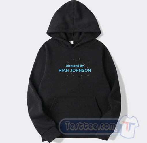 Cheap Directed By Rian Johnson Hoodie