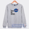 Cheap I Need My Space Kennedy Space Center Nasa Sweatshirt