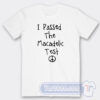 Cheap I Passed The Macadelic Tees