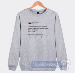 Cheap I Understand That You Don’t Like Sweatshirt