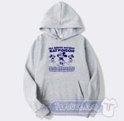 Cheap I’ll Serve Myself Rat Poison Before I Serve This Country Hoodie