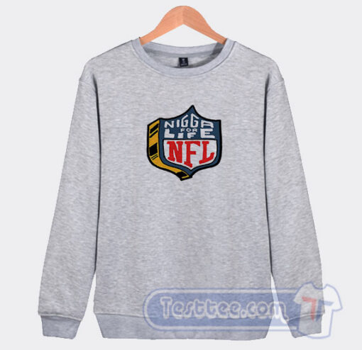 Cheap 4Hunnid NFL Nigga For Life Sweatshirt