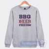 Cheap BBQ Beer Freedom Sweatshirt