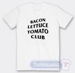 Cheap Bacon Lettuce Tomato Club Tees