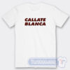 Cheap Callate Blanca Tees