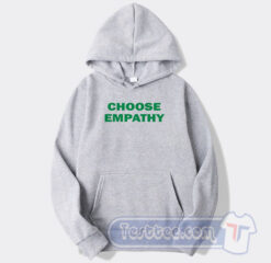Cheap Choose Empathy Hoodie