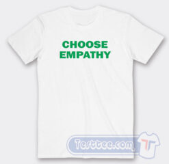 Cheap Choose Empathy Tees