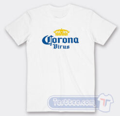 Cheap Corona Virus Funny Humor Beer Drinking Sarcasm Tees