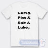 Cheap Cum and Piss and Spit and Lube Tees