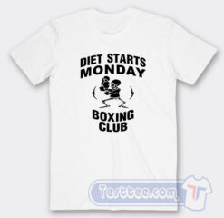 Cheap Diet Starts Monday Boxing Club Tees