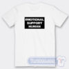 Cheap Emotional Support Human Tees