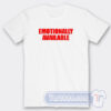 Cheap Emotionally Available Tees