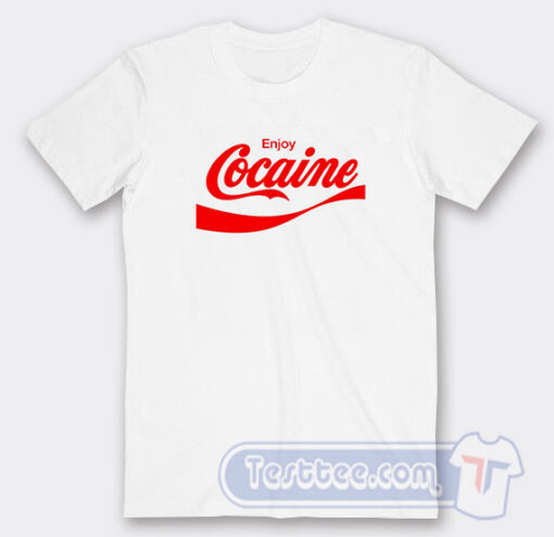 Cheap Enjoy Cocaine Coca cola Parody Tees
