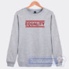 Cheap Equality Sweatshirt