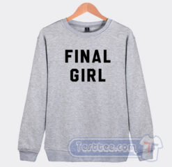 Cheap Final Girl Sweatshirt
