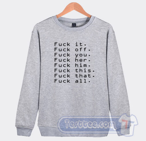 Cheap Fuck Off For Everything Rude Party Sweatshirt