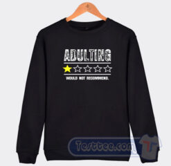 Cheap Adulting Would Not Recommend Sweatshirt