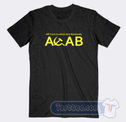 Cheap All Communists Are Bastards ACAB Tees