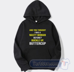 Cheap And You Thought I Was A Nasty Woman Before Whoopi Goldberg Hoodie