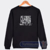 Cheap At First I Cared But Then I Was Like Nah Sweatshirt