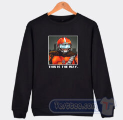 Cheap Baker Mayfield Cleveland Browns This Is The Way Sweatshirt