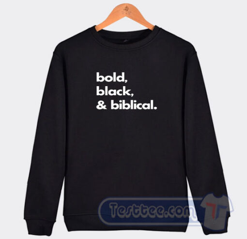 Cheap Bold And Black And Biblical Sweatshirt
