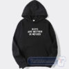 Cheap Boys Are Better In Movies Hoodie