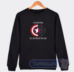 Cheap Captain America I'm With You Till The End OF The Line Sweatshirt