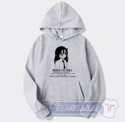 Cheap Born To Feel World Is A Axiety Hoodie