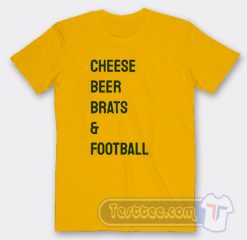 Cheap Cheese Beer Brats And Football Tees